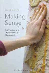 世界理解のための芸術実践と変容的治療法<br>Making Sense : Art Practice and Transformative Therapeutics
