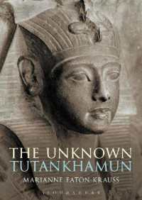 知られざるツタンカーメン<br>The Unknown Tutankhamun (Bloomsbury Egyptology)
