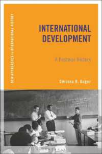 国際開発の戦後史<br>International Development : A Postwar History (New Approaches to International History)