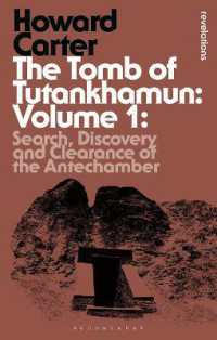 The Tomb of Tutankhamun: Volume 1 : Search, Discovery and Clearance of the Antechamber (Bloomsbury Revelations)