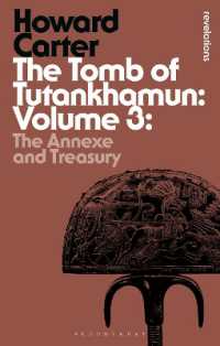 The Tomb of Tutankhamun: Volume 3 : The Annexe and Treasury (Bloomsbury Revelations) （2ND）