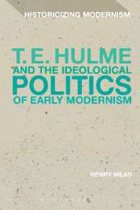T. E. Hulme and the Ideological Politics of Early Modernism (Historicizing Modernism)