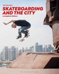 スケボーと都市の全史（第２版）<br>Skateboarding and the City : A Complete History