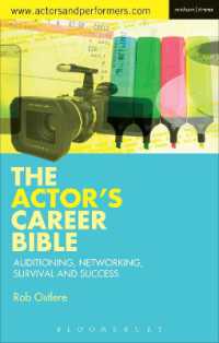 The Actor's Career Bible : Auditioning, Networking, Survival and Success