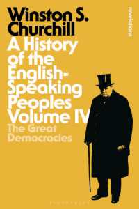チャーチル著／英語圏の人々の歴史　第４巻：イギリスの民主主義化<br>A History of the English-Speaking Peoples Volume IV : The Great Democracies (Bloomsbury Revelations)