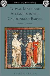 カロリング帝国における政略結婚<br>Royal Marriage Alliances in the Carolingian Empire (Studies in Early Medieval History)