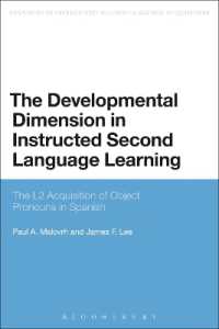 指導下の第二言語学習の発達的次元<br>The Developmental Dimension in Instructed Second Language Learning : The L2 Acquisition of Object Pronouns in Spanish (Advances in Instructed Second Language Acquisition Research)