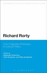 ローティ：プラグマティズムから文化政治学へ<br>Richard Rorty : From Pragmatist Philosophy to Cultural Politics (Bloomsbury Studies in American Philosophy)