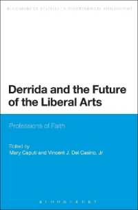 デリダとリベラルアーツの未来<br>Derrida and the Future of the Liberal Arts : Professions of Faith (Bloomsbury Studies in Continental Philosophy)