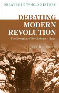 近現代革命論：革命思想の進化論<br>Debating Modern Revolution : The Evolution of Revolutionary Ideas (Debates in World History)