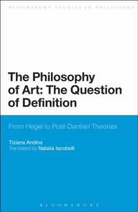 芸術哲学と定義の問い：ヘーゲルからダントー以後の理論へ（英訳）<br>The Philosophy of Art: the Question of Definition : From Hegel to Post-Dantian Theories (Bloomsbury Studies in Philosophy)