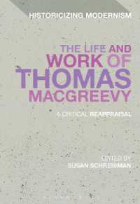 The Life and Work of Thomas MacGreevy : A Critical Reappraisal (Historicizing Modernism)