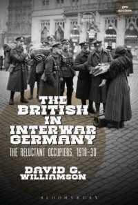 The British in Interwar Germany : The Reluctant Occupiers, 1918-30 （2ND）