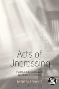脱衣：衣服を取り去ることの官能と政治学<br>Acts of Undressing : Politics, Eroticism, and Discarded Clothing (Dress, Body, Culture)