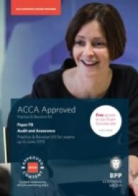 Acca F8 Audit and Assurance (International) : Practice and Revision Ki