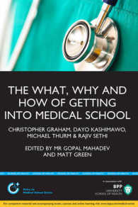 The What, Why and How of Getting into Medical School : The Definitive Guide by Current Medical Students for Future Medical Students （1ST）