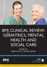 Geriatics， Mental Health and Social Care (Bmj Clinical Review)