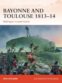 Bayonne and Toulouse 1813-14 : Wellington invades France (Campaign)