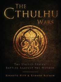 The Cthulhu Wars : The United States' Battles against the Mythos (Dark Osprey)