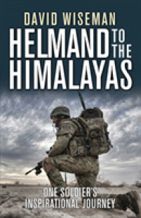Helmand to the Himalayas : One Soldier's Inspirational Journey