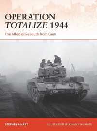 Operation Totalize 1944 : The Allied drive south from Caen (Campaign)