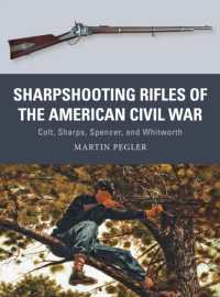 Sharpshooting Rifles of the American Civil War : Colt, Sharps, Spencer, and Whitworth (Weapon)