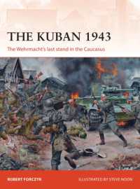 The Kuban 1943 : The Wehrmacht's last stand in the Caucasus (Campaign)