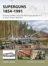Superguns 1854-1991 : Extreme artillery from the Paris Gun and the V-3 to Iraq's Project Babylon (New Vanguard)
