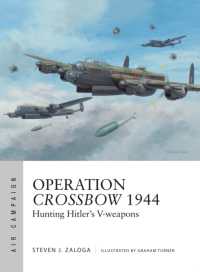 Operation Crossbow 1944 : Hunting Hitler's V-weapons (Air Campaign)