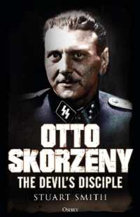 Otto Skorzeny : The Devil's Disciple