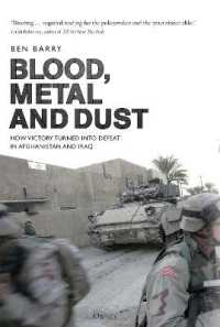 Blood, Metal and Dust : How Victory Turned into Defeat in Afghanistan and Iraq