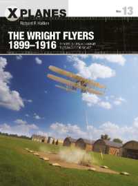 The Wright Flyers 1899-1916 : The kites, gliders, and aircraft that launched the 'Air Age' (X-planes)