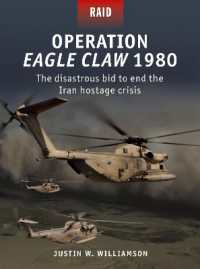 Operation Eagle Claw 1980 : The disastrous bid to end the Iran hostage crisis (Raid)