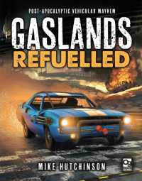 Gaslands: Refuelled : Post-Apocalyptic Vehicular Mayhem (Gaslands)