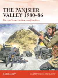 The Panjshir Valley 1980-86 : The Lion Tames the Bear in Afghanistan (Campaign)