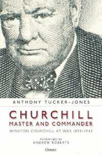 Churchill， Master and Commander : Winston Churchill at War 1895-1945