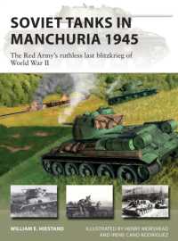 Soviet Tanks in Manchuria 1945 : The Red Army's ruthless last blitzkrieg of World War II (New Vanguard)