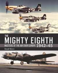 The Mighty Eighth : Masters of the Air over Europe 1942-45