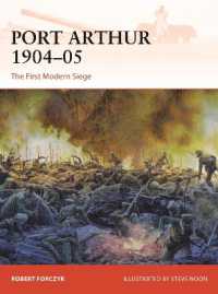 Port Arthur 1904-05 : The First Modern Siege (Campaign)