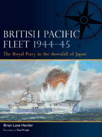 British Pacific Fleet 1944-45 : The Royal Navy in the downfall of Japan (Fleet)