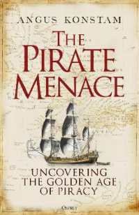 The Pirate Menace : Uncovering the Golden Age of Piracy