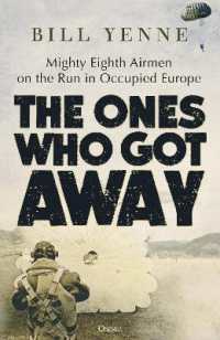 The Ones Who Got Away : Mighty Eighth Airmen on the Run in Occupied Europe