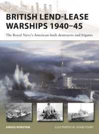 British Lend-Lease Warships 1940-45 : The Royal Navy's American-built destroyers and frigates (New Vanguard)