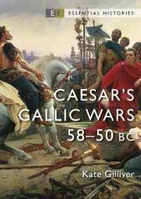 Caesar's Gallic Wars : 58-50 BC (Essential Histories)
