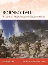 Borneo 1945 : The Last Major Allied Campaign in the South-West Pacific (Campaign)