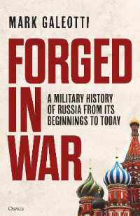 ロシア軍事史<br>Forged in War : A military history of Russia from its beginnings to today