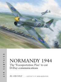 Normandy 1944 : The 'Transportation Plan' to cut D-Day communications (Air Campaign)