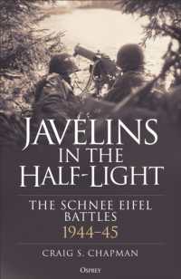 Javelins in the Half-Light : The Schnee Eifel Battles, 1944-45