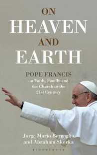 On Heaven and Earth : Pope Francis on Faith， Family and the Church in the 21st Century -- Hardback