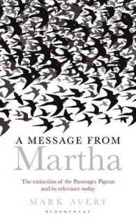 A Message from Martha : The Extinction of the Passenger Pigeon and Its Relevance Today